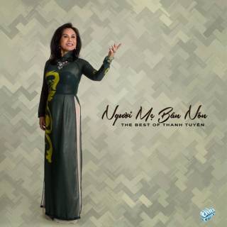 The Best Of Thanh Tuyền - Người Mẹ Bán Nón (2013)