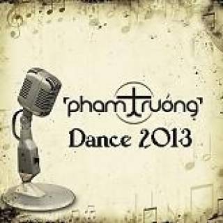 Phạm Trưởng Dance 2013 