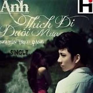 Anh thích đi dưới mưa