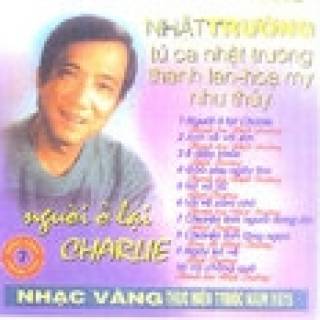 Nhạc Vàng Trước 1975 Vol 7 - Người Ở Lại Charlie 