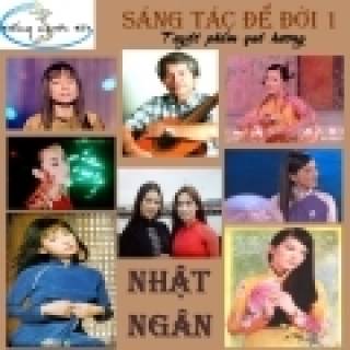 Nhật Ngân - Sáng Tác Để Đời (Tuyệt Phẩm Quê Hương)