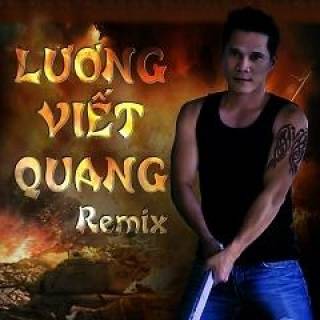 Lương Viết Quang Remix 