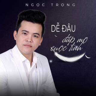 Dễ Đâu Đắp Mộ Cuộc Tình (Single)