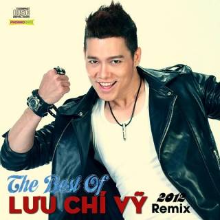 The Best Of Lưu Chí Vỹ (Remix 2012)