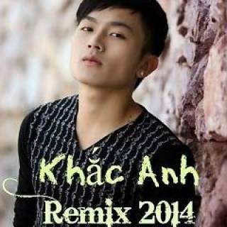  Khắc Anh Remix 2014 