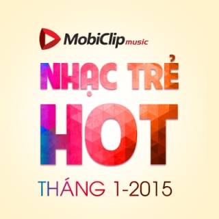 Nhạc Trẻ Hot Tháng 1/2015