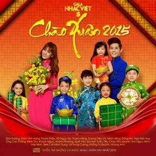 Chào Xuân 2015 (Gala Nhạc Việt 5)