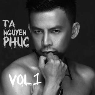 Tạ Nguyên Phúc (Vol 1)