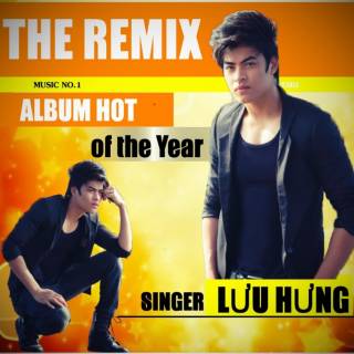 Lưu Hưng The Remix