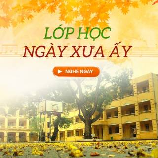 Lớp Học Ngày Xưa Ấy 