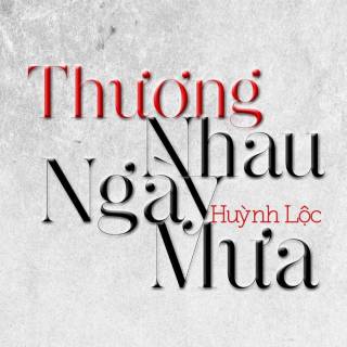 Thương Nhau Ngày Mưa