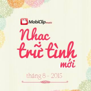 Nhạc Trữ Tình Mới Tháng 8/2015