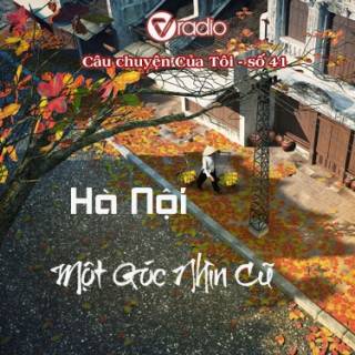 Vradio số 41: Hà Nội Một Góc Nhìn Cũ