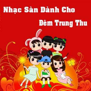 Nhạc Sàn Dành Cho Đêm Trung Thu 