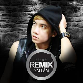 Sai Lầm (Remix)