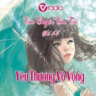 Vradio Số 44: Yêu Thương Vô Vọng