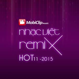 Nhạc Việt Remix Hot Tháng 11/2015