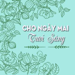 Cho Ngày Mai Tươi Sáng