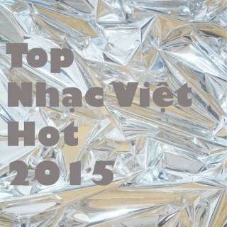 Top Nhạc Việt Hot 2015