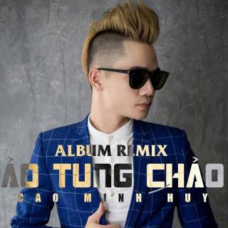 Ảo Tung Chảo (Remix)