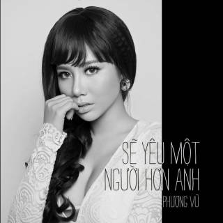 Sẽ Yêu Một Người Hơn Anh (Single)