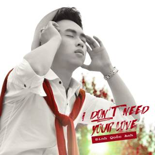 I Don’t Need Your Love (Single)