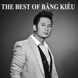 The best of Bằng kiều