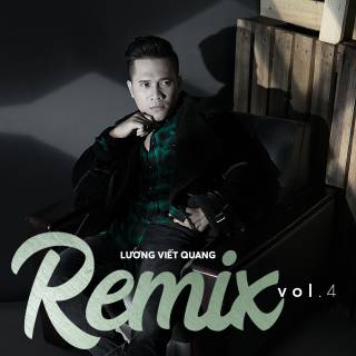 Lương Viết Quang Remix Vol 4