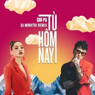 Từ Hôm Nay (Remix Single)