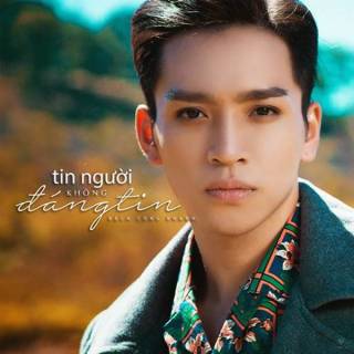 Tin Người Không Đáng Tin (Single)