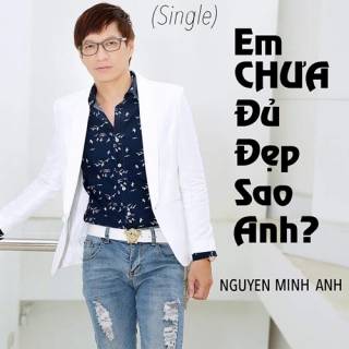 Em Chưa Đủ Đẹp Sao Anh (Single)