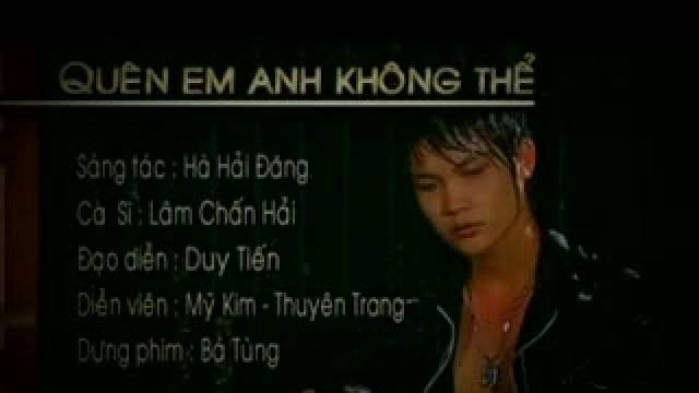 Quên em anh không thể