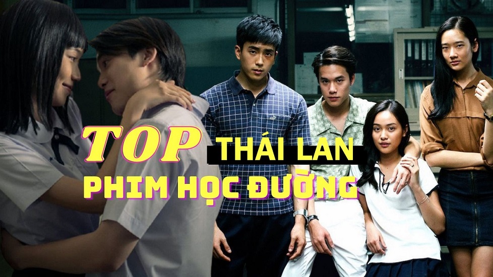 Top 3 phim học đường nổi tiếng nhất Thái Lan