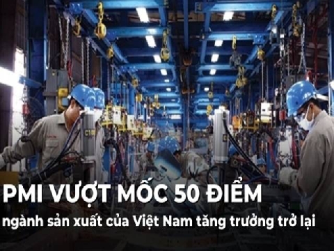 PMI vượt ngưỡng 50 điểm, ngành sản xuất Việt Nam tăng trưởng trở lại