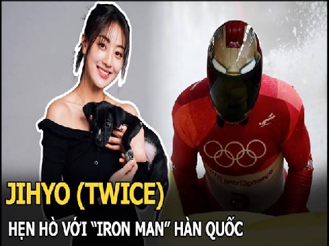 Jihyo (TWICE) bất ngờ bị khui hẹn hò "Iron Man" Hàn Quốc