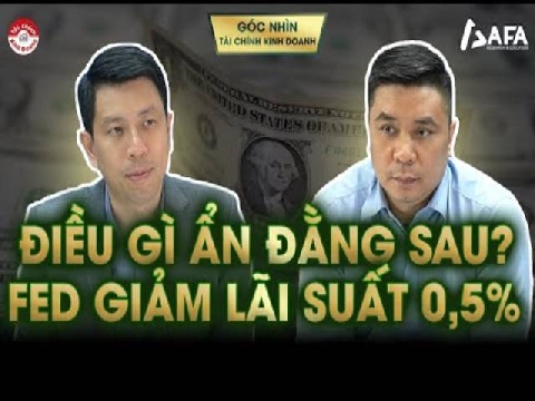 FED GIẢM LÃI SUẤT 0,5%: ĐIỀU GÌ ẨN ĐẰNG SAU TRONG NGÀY LỊCH SỬ? 