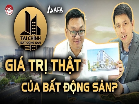 GIÁ TRỊ THẬT CỦA BẤT ĐỘNG SẢN? | Tài chính Bất động sản