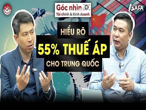 HIỂU RÕ 55% ÁP THUẾ CHO TRUNG QUỐC | Góc nhìn TCKD