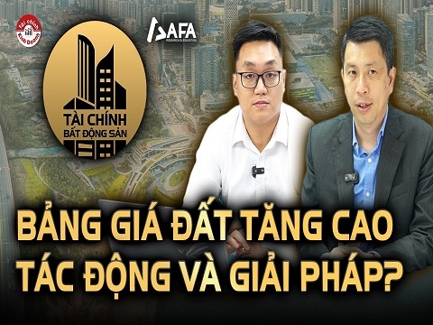 BẢNG GIÁ ĐẤT TĂNG CAO: TÁC ĐỘNG VÀ GIẢI PHÁP?