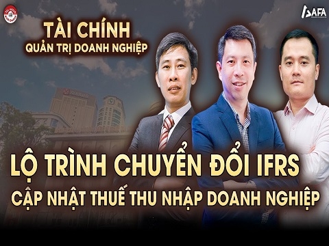 Chuẩn bị cho IFRS và Chính sách thuế mới – Doanh nghiệp FDI cần làm gì? [ProTalk]