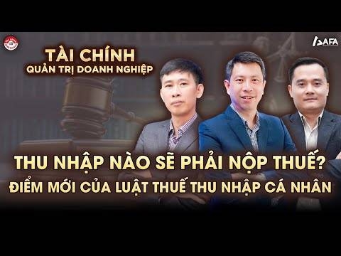 THU NHẬP NÀO SẼ PHẢI NỘP THUẾ? ĐIỂM MỚI CỦA LUẬT THUẾ THU NHẬP CÁ NHÂN