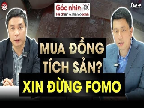 MUA ĐỒNG TÍCH SẢN? XIN ĐỪNG FOMO