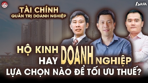 HỘ KINH DOANH HAY DOANH NGHIỆP: LỰA CHỌN NÀO ĐỂ TỐI ƯU THUẾ?
