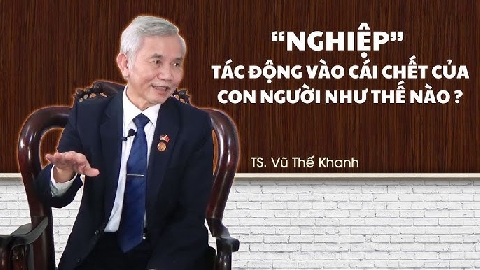 'NGHIỆP' TÁC ĐỘNG VÀO CÁI CHẾT CỦA CON NGƯỜI NHƯ THẾ NÀO?