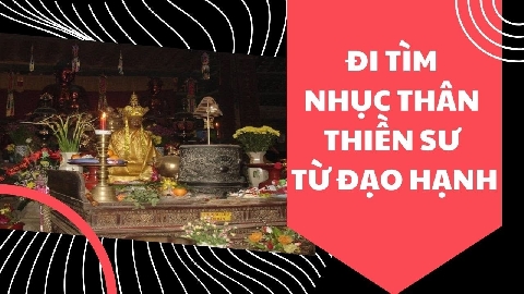 Đi tìm nhục thân thiền sư Từ Đạo Hạnh